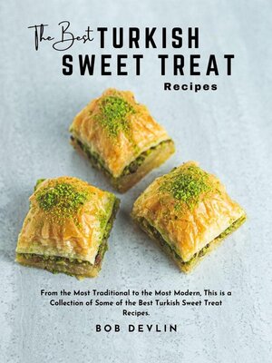 cover image of The Best Turkish Sweet Treat Recipes